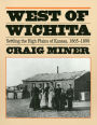 West of Wichita: Settling the High Plains of Kansas