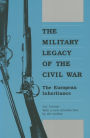 The Military Legacy of the Civil War: The European Inheritance / Edition 1