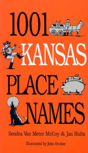 Title: 1001 Kansas Place Names, Author: Sondra Van Meter McCoy