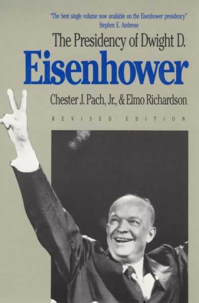 The Presidency of Dwight D. Eisenhower: Revised Edition / Edition 1