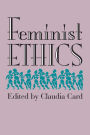 Feminist Ethics / Edition 1