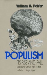 Title: Populism, Its Rise and Fall, Author: William A. Peffer