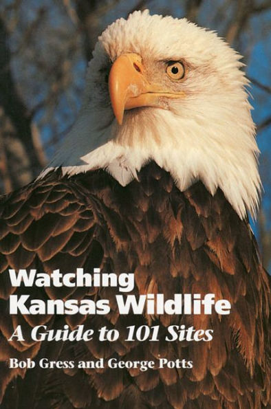 Watching Kansas Wildlife: A Guide to 101 Sites