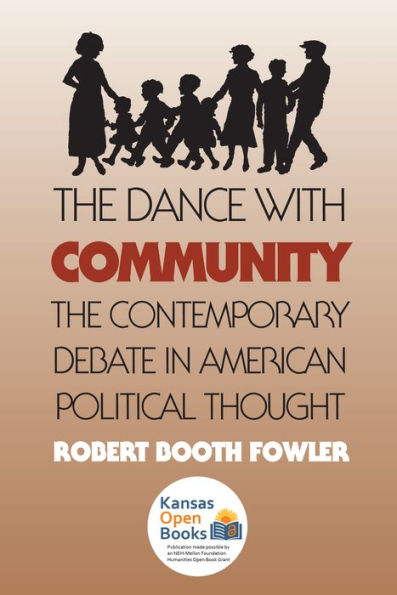 The Dance with Community: The Contemporary Debate in American Political Thought / Edition 1