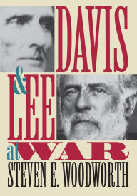 Title: Davis and Lee at War, Author: Steven E. Woodworth