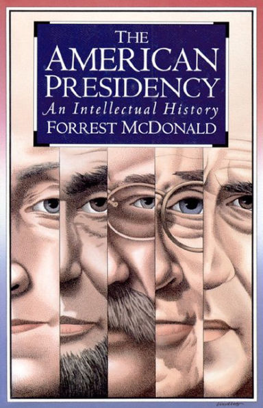 The American Presidency: An Intellectual History / Edition 1