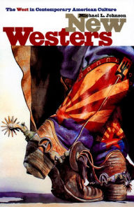 Title: New Westers: The West in Contemporary America, Author: Michael L. Johnson