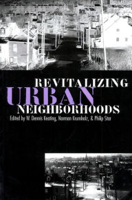 Title: Revitalizing Urban Neighborhoods / Edition 1, Author: W. Dennis Keating