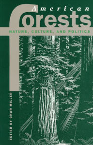 Title: American Forests: Nature, Culture, and Politics, Author: Char Miller