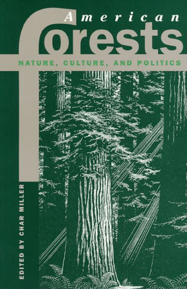 American Forests: Nature, Culture, and Politics / Edition 1