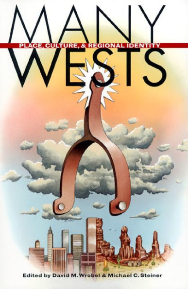 Many Wests: Place, Culture, and Regional Identity