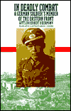Title: In Deadly Combat: A German Soldier's Memoir of the Eastern Front, Author: Gottlob Herbert Herbert Bidermann