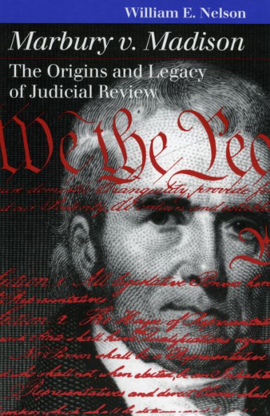 Marbury v. Madison: The Origins and Legacy of Judicial Review