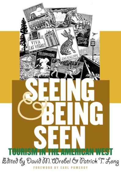 Seeing and Being Seen: Tourism in the American West / Edition 1