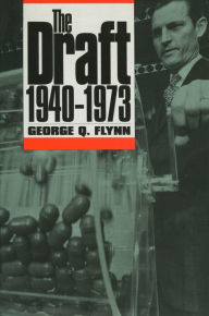 Title: The Draft, 1940-1973, Author: George Q. Flynn