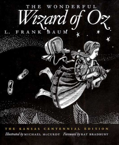The Wonderful Wizard of Oz: The Kansas Centennial Edition?Foreword by Ray Bradbury?Michael McCurdy, illustrator