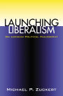 Launching Liberalism: On Lockean Political Philosophy / Edition 1