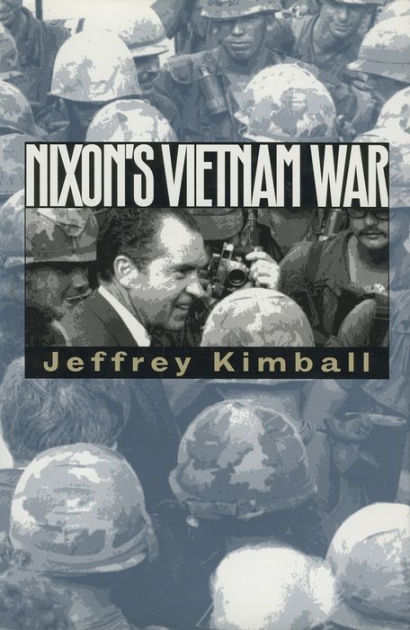 Nixon's Vietnam War / Edition 1 by Jeffrey Kimball | 9780700611904 ...