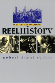 Title: Reel History: In Defense of Hollywood / Edition 1, Author: Robert Brent Toplin