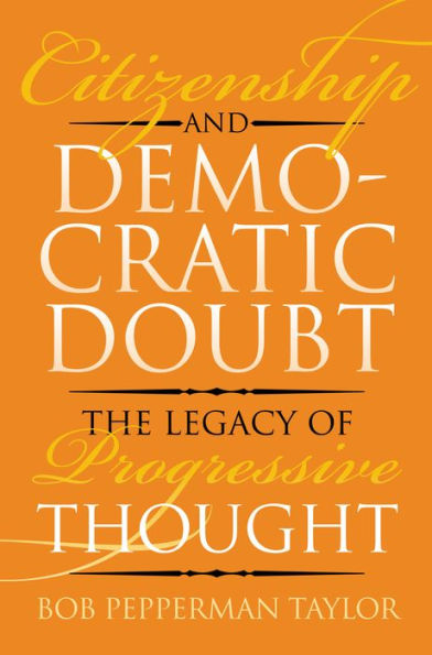Citizenship and Democratic Doubt: The Legacy of Progressive Thought