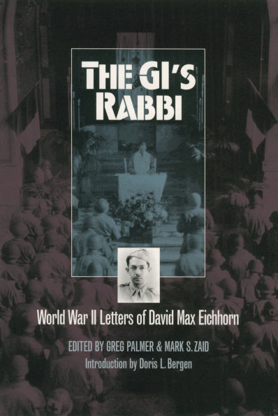 The GI's Rabbi: World War II Letters of David Max Eichhorn