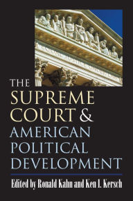 Title: The Supreme Court and American Political Development, Author: Ronald Kahn