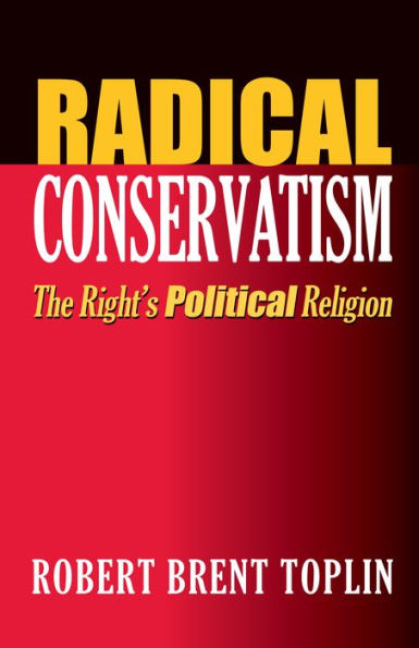 Radical Conservatism: The Right's Political Religion