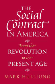 Title: The Social Contract in America: From the Revolution to the Present Age, Author: Mark Hulliung