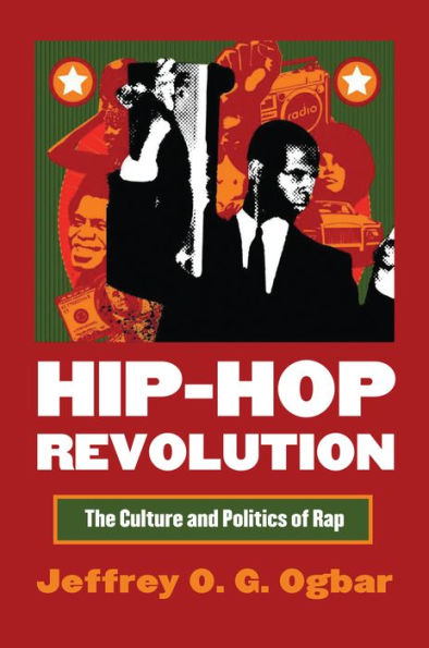 Hip-Hop Revolution: The Culture and Politics of Rap / Edition 1