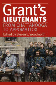Title: Grant's Lieutenants: From Chattanooga to Appomattox, Author: Steven E. Woodworth