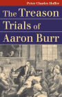 The Treason Trials of Aaron Burr / Edition 1