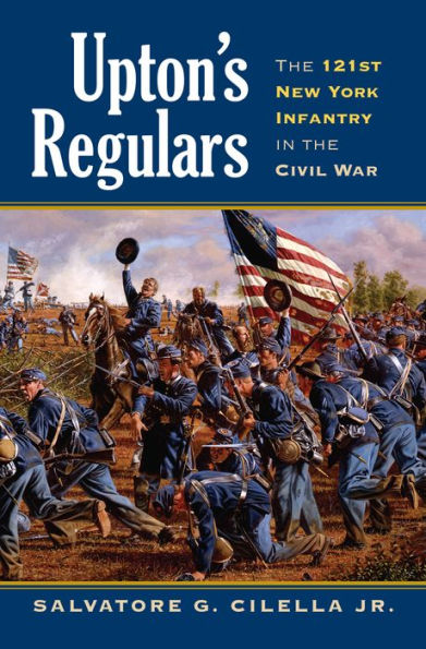 Upton's Regulars: The 121st New York Infantry in the Civil War