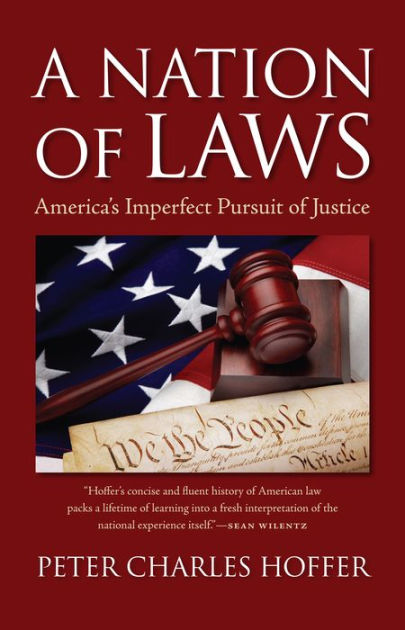 A Nation of Laws: America's Imperfect Pursuit of Justice by Peter ...