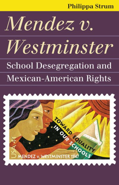 Mendez v. Westminster: School Desegregation and Mexican-American Rights
