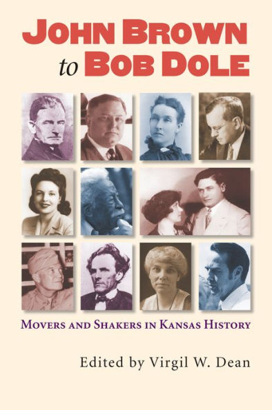 John Brown to Bob Dole: Movers and Shakers in Kansas History