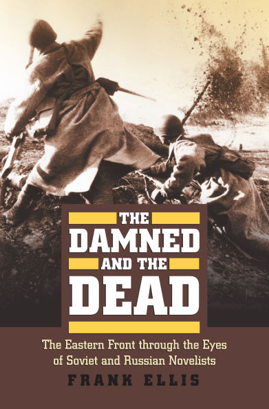 the Damned and Dead: Eastern Front through Eyes of Soviet Russian Novelists