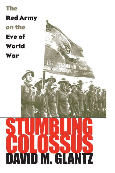 Stumbling Colossus: The Red Army on the Eve of World War