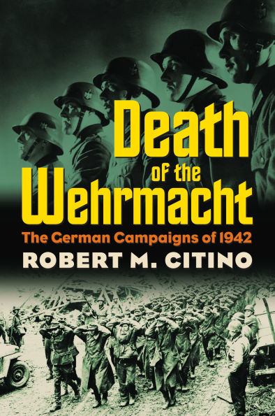 Death of The Wehrmacht: German Campaigns 1942