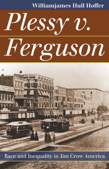 Plessy v. Ferguson: Race and Inequality in Jim Crow America