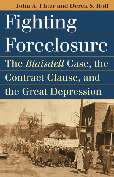 Fighting Foreclosure: The Blaisdell Case, the Contract Clause, and the Great Depression