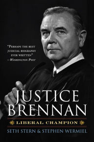 Title: Justice Brennan: Liberal Champion, Author: Seth Stern