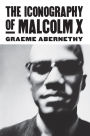 The Iconography of Malcolm X