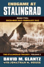 Endgame at Stalingrad: Book Two: December 1942 February 1943 The Stalingrad Trilogy, Volume 3