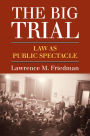 The Big Trial: Law as Public Spectacle