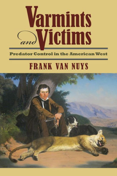 Varmints and Victims: Predator Control the American West
