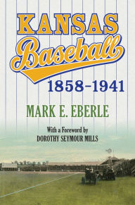 Title: Kansas Baseball, 1858-1941, Author: One Night Only