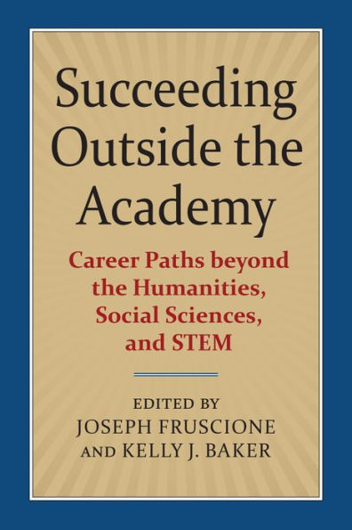 Succeeding Outside the Academy: Career Paths beyond Humanities, Social Sciences, and STEM