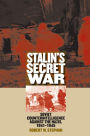 Stalin's Secret War: Soviet Counterintelligence against the Nazis, 1941-1945