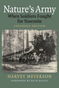 Title: Nature's Army: When Soldiers Fought for Yosemite, Author: Harvey Meyerson