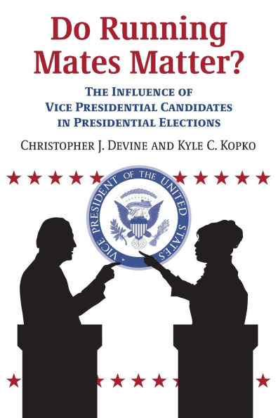 Do Running Mates Matter?: The Influence of Vice Presidential Candidates in Presidential Elections